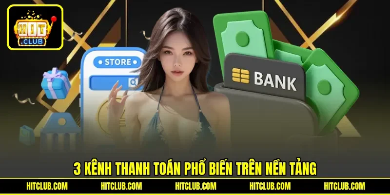 3 kênh thanh toán phổ biến trên nền tảng