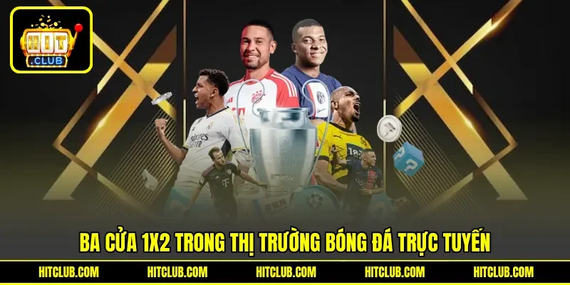 Ba cửa 1X2 trong thị trường bóng đá trực tuyến