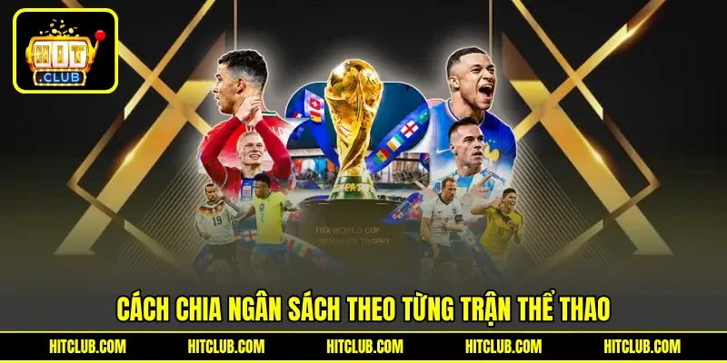 Cách chia ngân sách theo từng trận thể thao