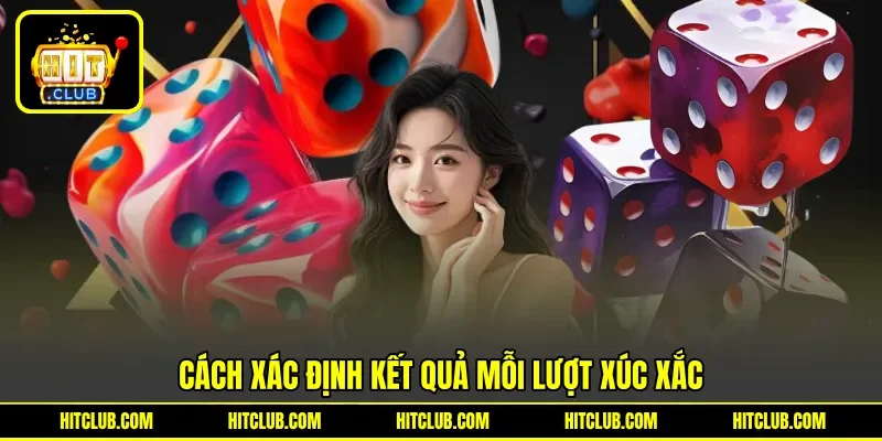 Cách xác định kết quả mỗi lượt xúc xắc Cách xác định kết quả mỗi lượt xúc xắc