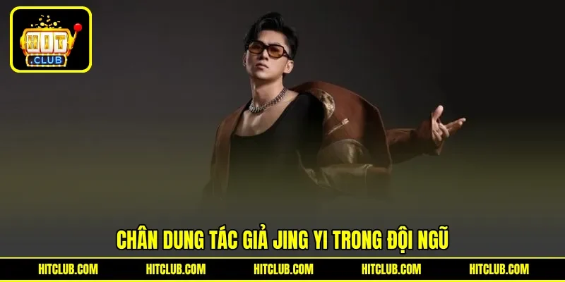 Chân dung tác giả Jing Yi trong đội ngũ