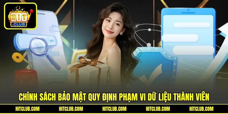 Chính sách bảo mật quy định phạm vi dữ liệu thành viên
