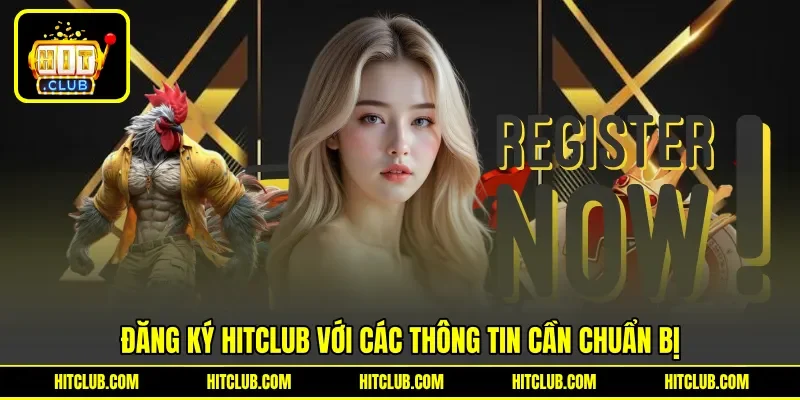 Đăng ký HITCLUB với các thông tin cần chuẩn bị