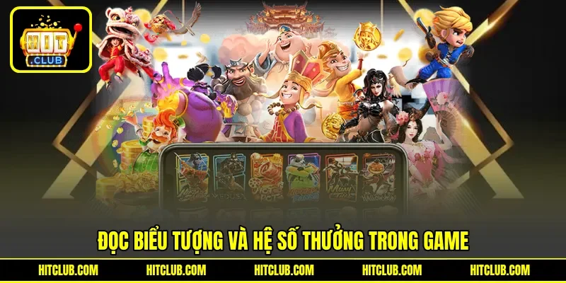 Đọc biểu tượng và hệ số thưởng trong game