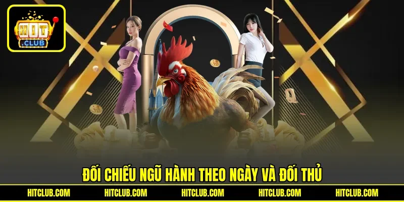 Đối chiếu ngũ hành theo ngày và đối thủ