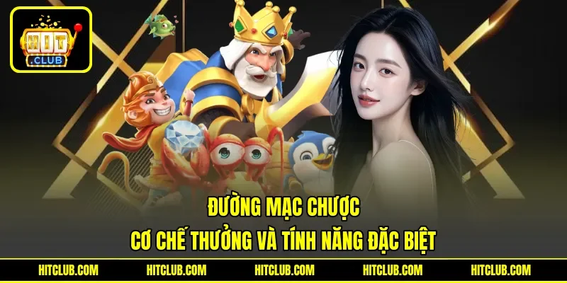 Đường Mạc Chược - Cơ Chế Thưởng Và Tính Năng Đặc Biệt