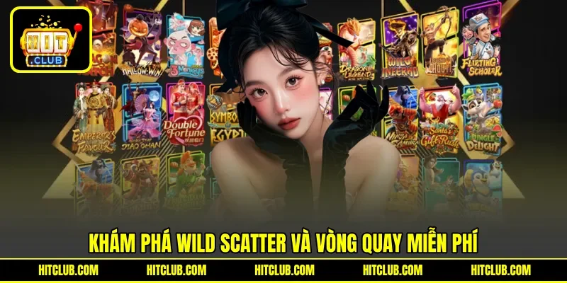 Khám phá Wild Scatter và vòng quay miễn phí