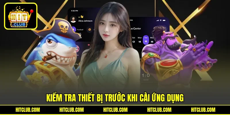 Kiểm tra thiết bị trước khi cài ứng dụng