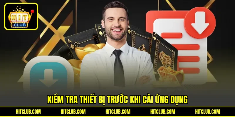 Kiểm tra thiết bị trước khi cài ứng dụng