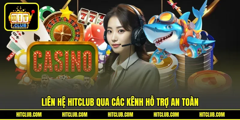 Liên hệ HITCLUB qua các kênh hỗ trợ an toàn Liên hệ HITCLUB qua các kênh hỗ trợ an toàn