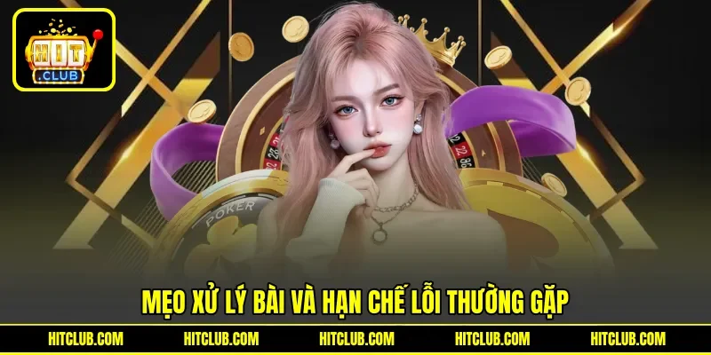 Mẹo xử lý bài và hạn chế lỗi thường gặp Mẹo xử lý bài và hạn chế lỗi thường gặp