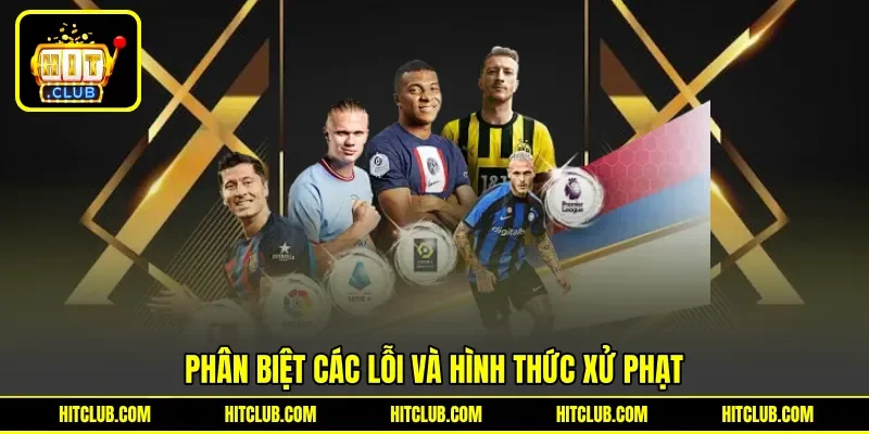 Phân biệt các lỗi và hình thức xử phạt Phân biệt các lỗi và hình thức xử phạt