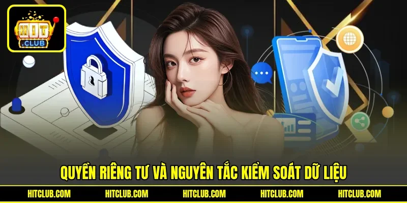 Quyền riêng tư và nguyên tắc kiểm soát dữ liệu