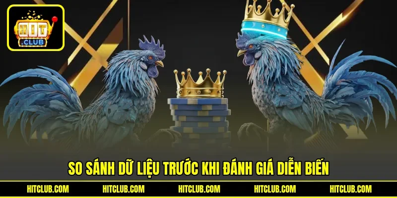 So sánh dữ liệu trước khi đánh giá diễn biến So sánh dữ liệu trước khi đánh giá diễn biến