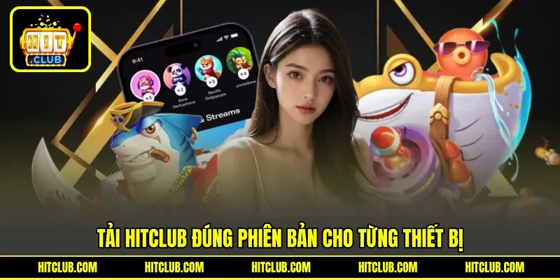 Tải HITCLUB đúng phiên bản cho từng thiết bị