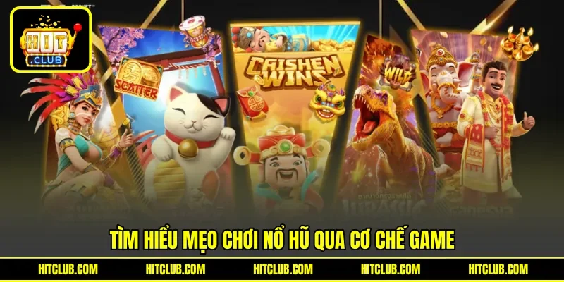 Tìm hiểu mẹo chơi nổ hũ qua cơ chế game Tìm hiểu mẹo chơi nổ hũ qua cơ chế game